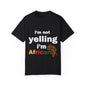 i'm not yelling i'm african T-shirt