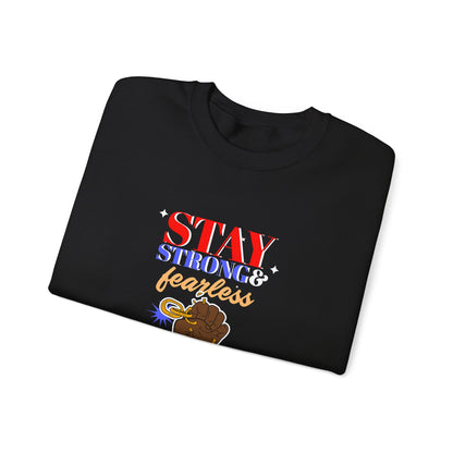 Stay strong and fearless Sweatshirt