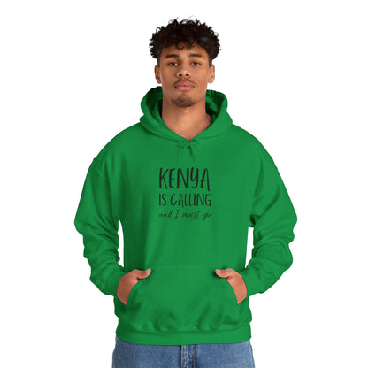 Kenya is calling and i must go Hooded Sweatshirt