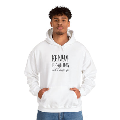 Kenya is calling and i must go Hooded Sweatshirt